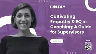 FOR SUPERVISORS: Cultivating Empathy & EQ in Coaching: A Guide for Supervisors 🤝