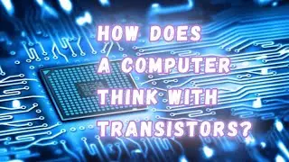 How does a computer think with transistors?