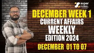 WEEKLY CURRENT AFFAIRS | KERALA PSC | SECRETARIAT ASSISTANT | SUPER NOTES