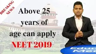 Above 25 years of age can apply NEET 2019 | NEET 2019 Registration Date Extended