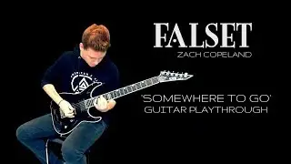 FALSET - Somewhere To Go (Guitar Playthrough) + Zach Copeland