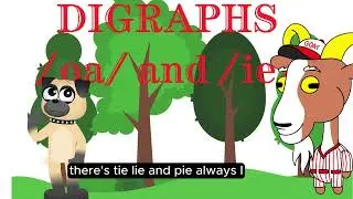DIGRAPHS oa AND ie