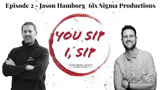 Episode 2 You Sip, I Sip - Jason Hamborg, 6ix Sigma Productions