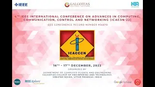 4th IEEE International Conference ICAC3N 2022 inauguration Session Day 2 (Saturday, 17th Dec 2022)