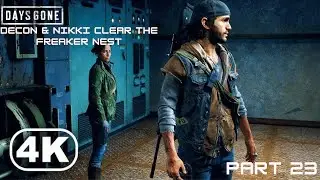 Decon & Nikki Clear The Freaker Nest | Days Gone | Ps4 4k | Part 23
