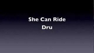 She Can Ride by Dru