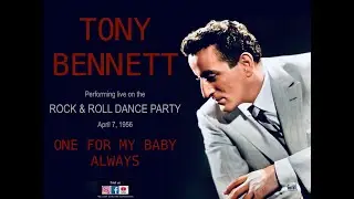 TONY BENNETT performing live at the ROCK & ROLL DANCE PARTY April 7, 1956 One For My Baby & Always
