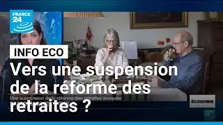 Vers une suspension de la r&eacute;forme des retraites en France ? &bull; FRANCE 24