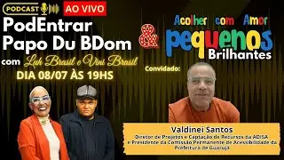 #170 Podcast PodEntrar Papo Du Bdom , Convidado: Valdinei Santos , Presidente ADISA Guaruj&aacute;-SP