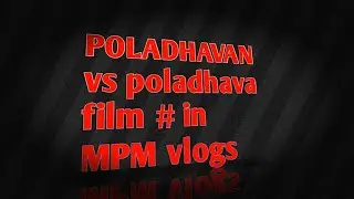 POLADHAVAN  FILM By # MPM VLOGS AND PRODUCED BY COOL KIDS ROCK # SUBSCRIBE #like