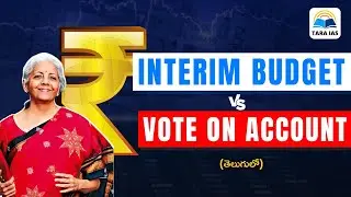What is Interim Budget? | Normal Budget Vs Interim Budget Vs Vote on Account | Tara IAS