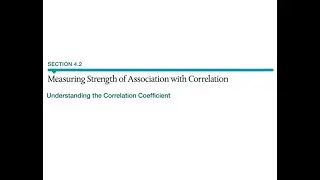 4.2 Measuring Strength of Association with Correlation - Understanding the Correlation Coefficient