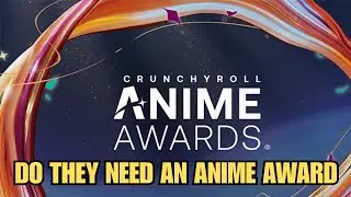 CRUNCHYROLL SHOULDN'T HOST THE ANIME AWARDS