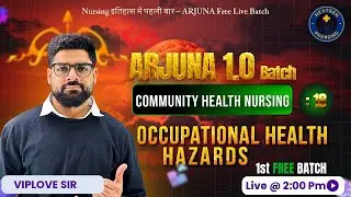 ARJUNA CLASS – 18 | Community Health Nursing (CHN) – OCCUPATIONAL HEALTH HAZARDS | Nursing Officer 🎯
