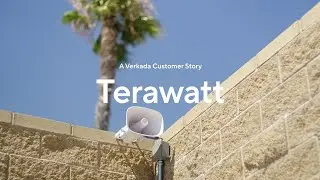 The Power of Visible Security: How Terawatt Builds Customer Confidence with Verkada