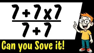 99% Fail This Simple Math Problem 🧠 7+7x7 / 7+7