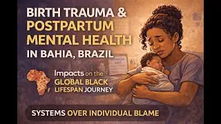 Birth Trauma And Postpartum Mental Health in Bahia, Brazil