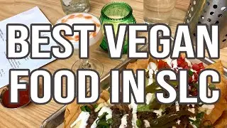 Best Vegan Food In Salt Lake City | Plant Based Foods In Utah