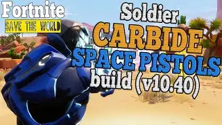 Soldier Carbide Space Pistols build (v10.40) | Fortnite Save the World