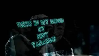 VIRUS IN MY MIND