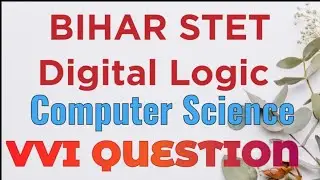 BIHAR STET COMPUTER SCIENCE PAPER -II DIGITAL LOGIC VVI MCQ QUESTION