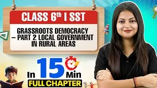 Grassroots Democracy – Part 2 SST Class 6 || Complete Chapter In 15 Minutes 🎯