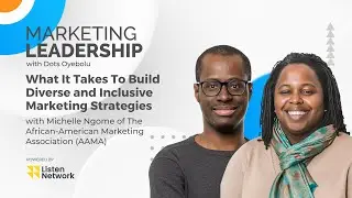 Michelle Ngome: What It Takes To Build Diverse and Inclusive Marketing Strategies