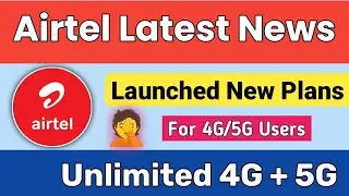 Airtel New Plan launched Unlimited 4G + 5G Data | Airtel New Plan 399, Airtel Unlimited 4G Data Plan