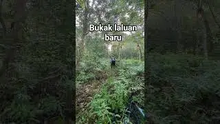 Bukak laluan baru trail MTB Sg Buaya #mtb #sungaibuaya #mtbmalaysia #mountainbiking #mtbreview
