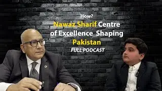 How Is Nawaz Sharif Centre of Excellence Shaping Pakistan&rsquo;s Future? | Full Analysis