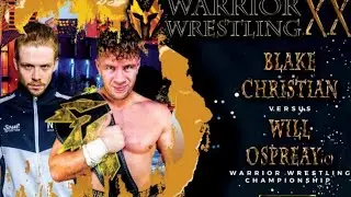 Blake Christian vs. Will Ospreay - Warrior Wrestling World Title: Warrior Wrestling 21 12.23.2022