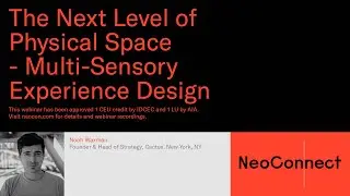 NeoConnect 2020 | The Next Level of Physical Space - Multi-Sensory Experience Design