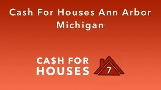 Cash For Houses Ann Arbor Michigan | (833) 207-1210