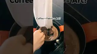 Fashion Is Experiment & Freedom &mdash; So I Dyed My Fabric with Coffee
