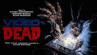 The Video Dead Theme [Restored, Remastered & Extended by Gilles Nuytens] *UNRELEASED*