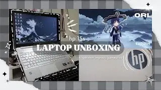 ✦ LAPTOP UNBOXING ✦ aesthetic + genshin + HP 15S | orl
