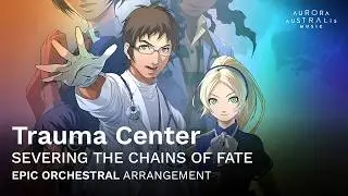 [Epic Orchestral Arrangement] Trauma Center: Under the Knife 2 - Severing the Chains of Fate