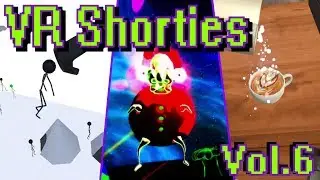 VR Shorties 6: A Stickman Reality, Rocket Swords, Coffee Trainer VR (no commentary)