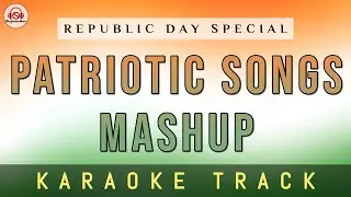 REPUBLIC DAY MASHUP - KARAOKE TRACK || Patriotic Songs | Teri Mitti ,Vande Mataram,Swades,Ye jo Des