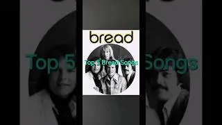 Top 5 Bread Songs #pop #softrock #easylistening #rock