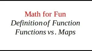 Introduction to Functions. What is the difference between functions and maps?