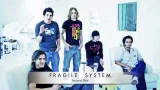 Fragile System-Second Skin