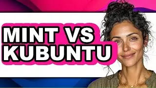 Mint vs Kubuntu - Which Operating System is Better?