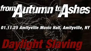 From Autumn To Ashes - Daylight Slavings 01.11.25, Amityville Music Hall, Amityville, NY