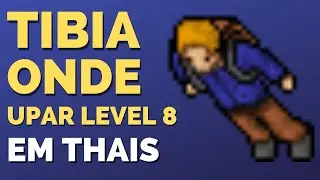 Tibia Onde Upar Level 8 em Thais
