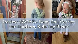 Review GAGAKU Baby Doll Carrier for Toddlers, Kids Toy Reborn Dolls Carrier for Little Girls, Baby D
