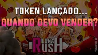 LUNA RUSH - QUANDO VENDER O TOKEN? 🚀🌕