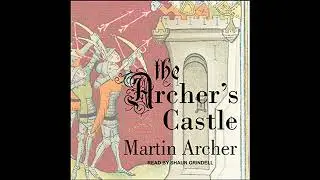 Archer's Castle by Martin Archer | Full Audiobook
