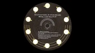 Drumcomplex & Chris Binder - Body Lost Soul