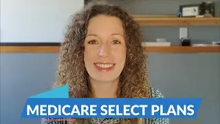 Medicare Select Plans: Are they the best Medicare Supplement options?